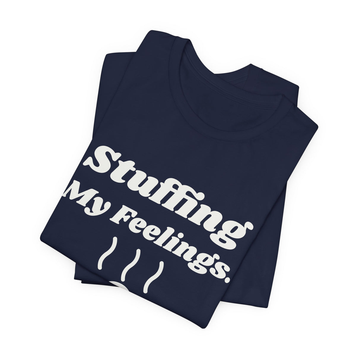 Stuffing My Feelings Tee (Dark)