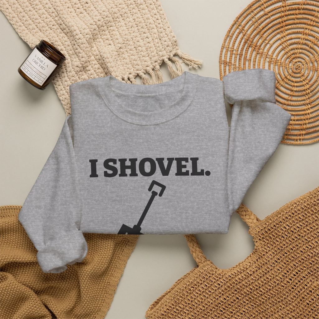 I Shovel Therefore I'm Sore Crewneck Sweatshirt (Light)