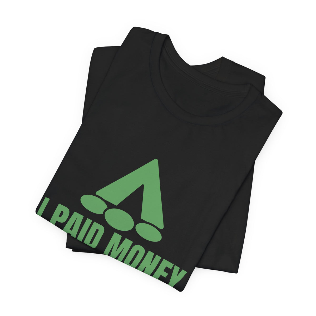 I Paid Money to Sleep on Rocks Tee (Pine)
