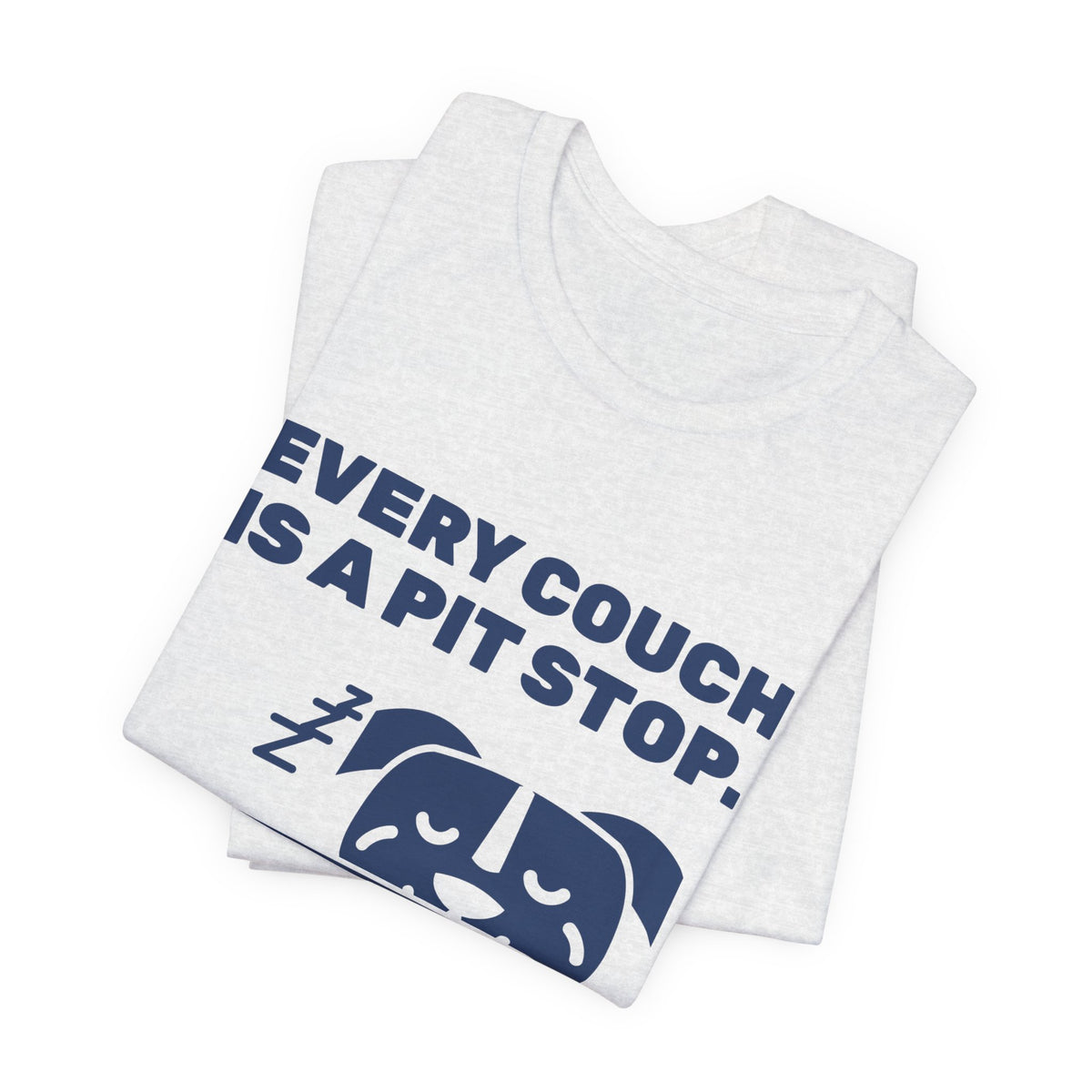 Every Couch Is a Pit Stop Tee (Navy Blue Ink)