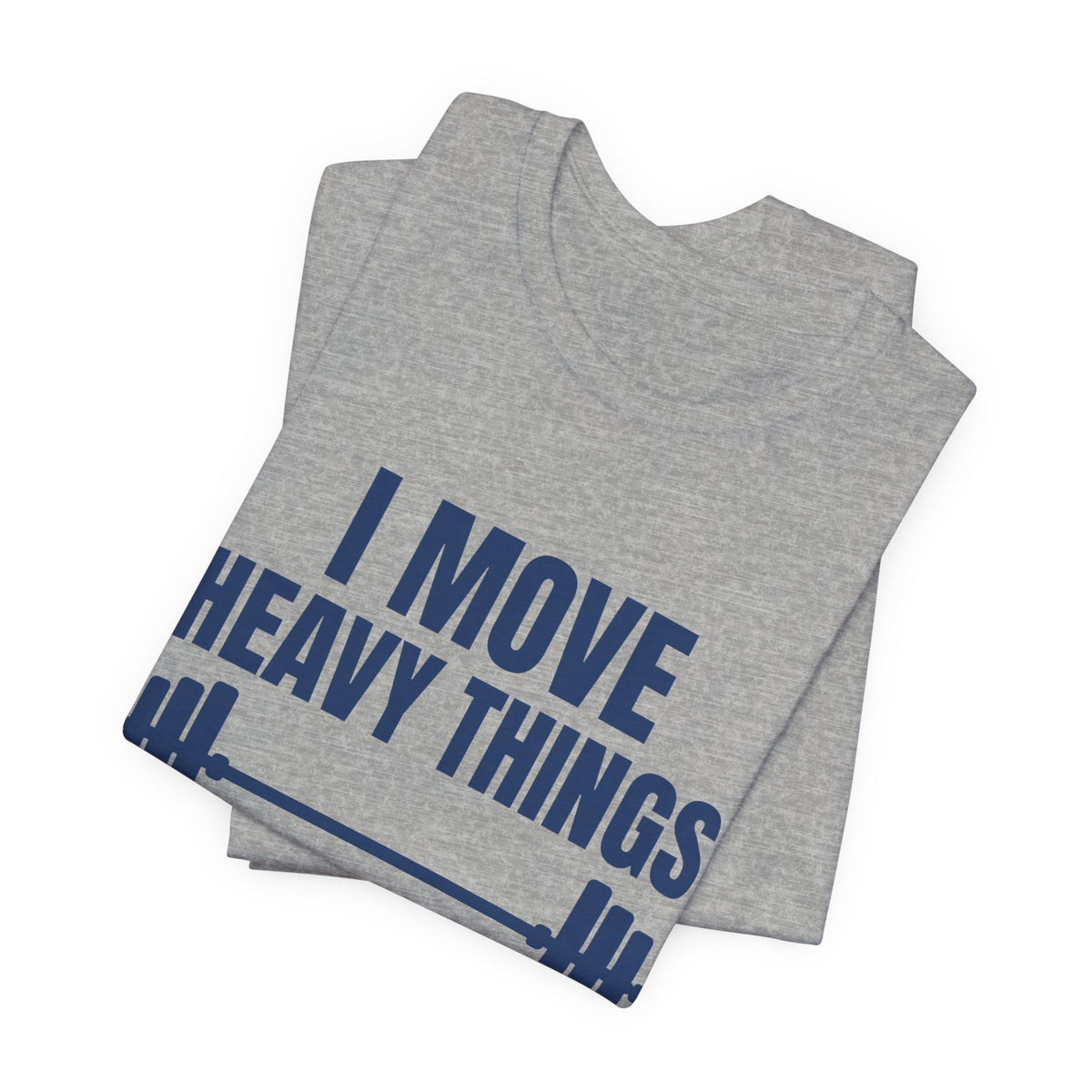 I Move Heavy Things and Avoid Eye Contact Tee (Navy Blue Ink)