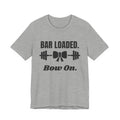 Bar Loaded. Bow On Tee (Light)