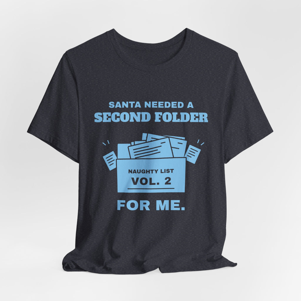 Santa Needed a Second Folder for Me Tee (Sky Blue Ink)
