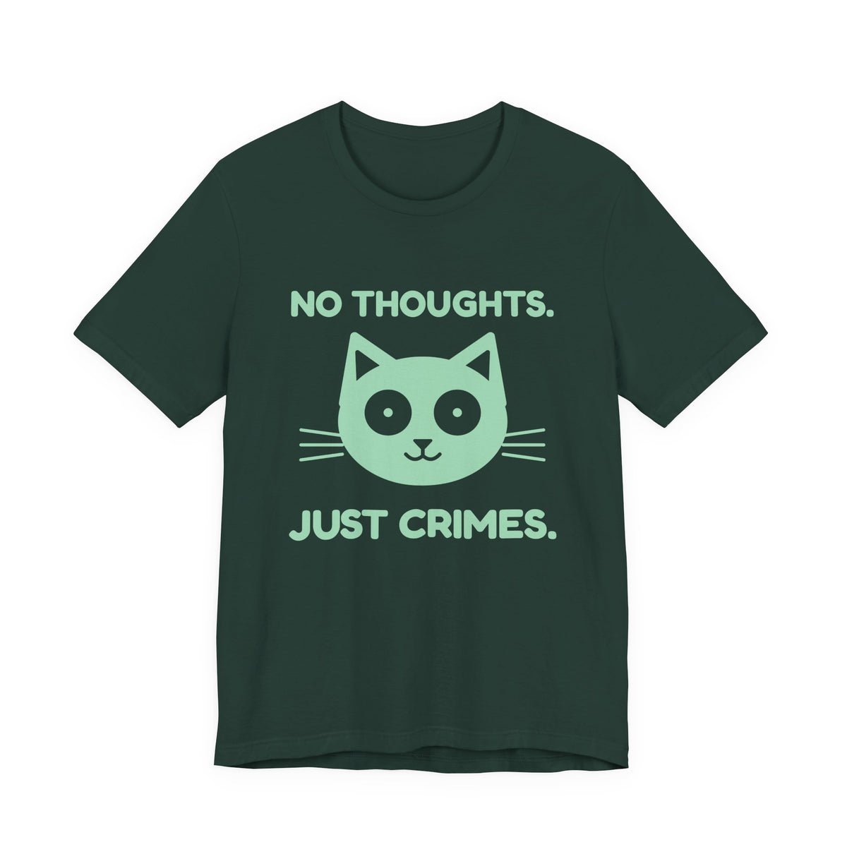 No Thoughts. Just Crimes. Tee (Mint Green Ink)