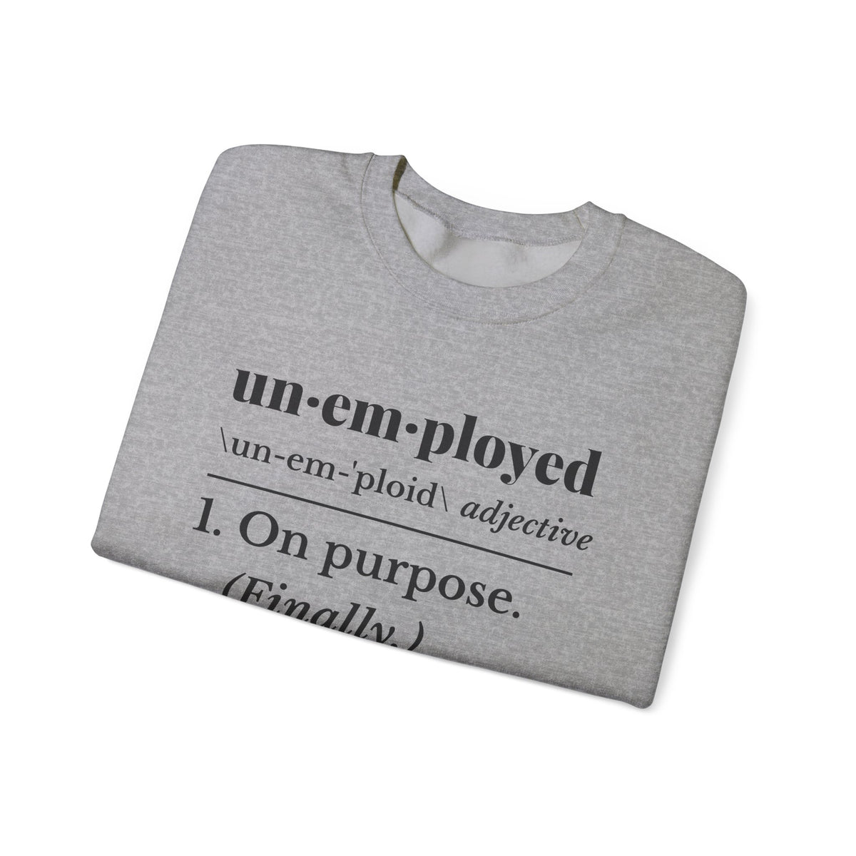 Unemployed on Purpose Crewneck Sweatshirt (Light)