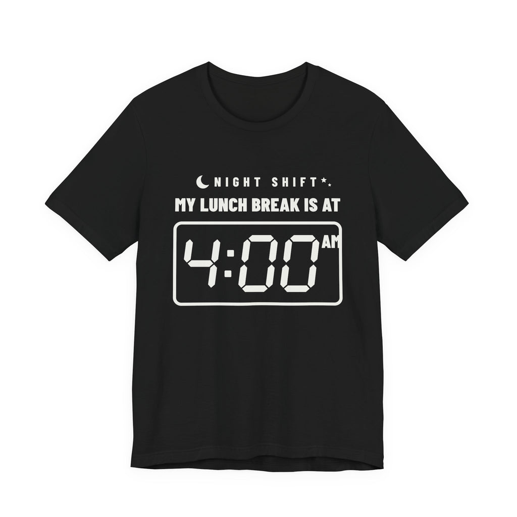 My Lunch Break Is at 4 AM Tee (Dark)