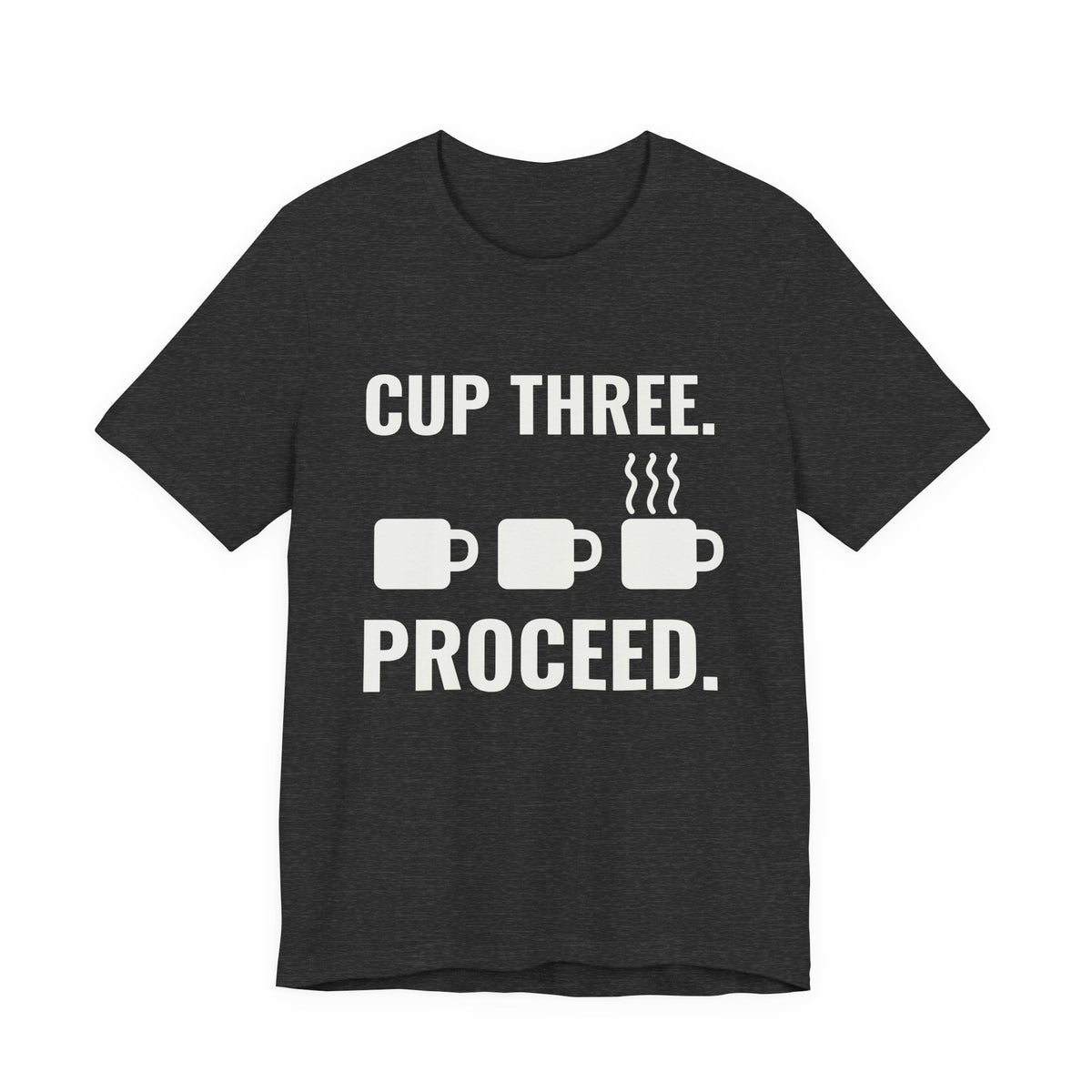 Cup Three. Proceed Tee (Dark)