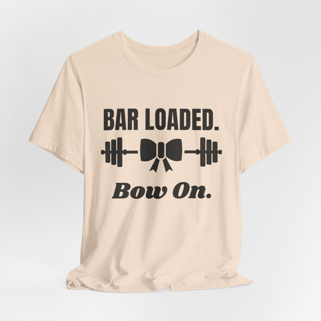 Bar Loaded. Bow On Tee (Light)