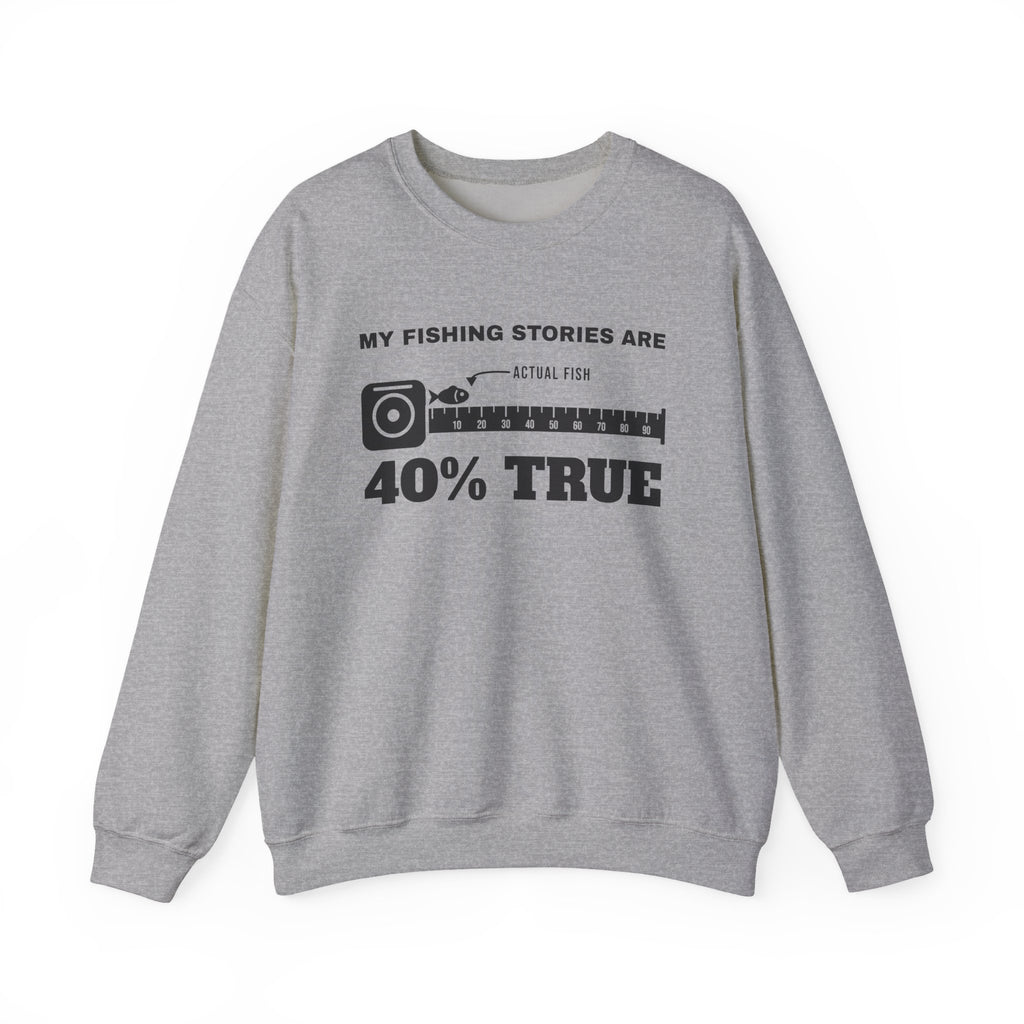 My Fishing Stories Are 40% True Crewneck Sweatshirt (Light)