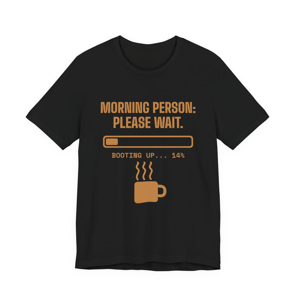Morning Person: Please Wait Tee (Caramel)