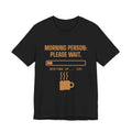 Morning Person: Please Wait Tee (Caramel)