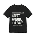 Eat. Nod. Leave. Tee (Dark)