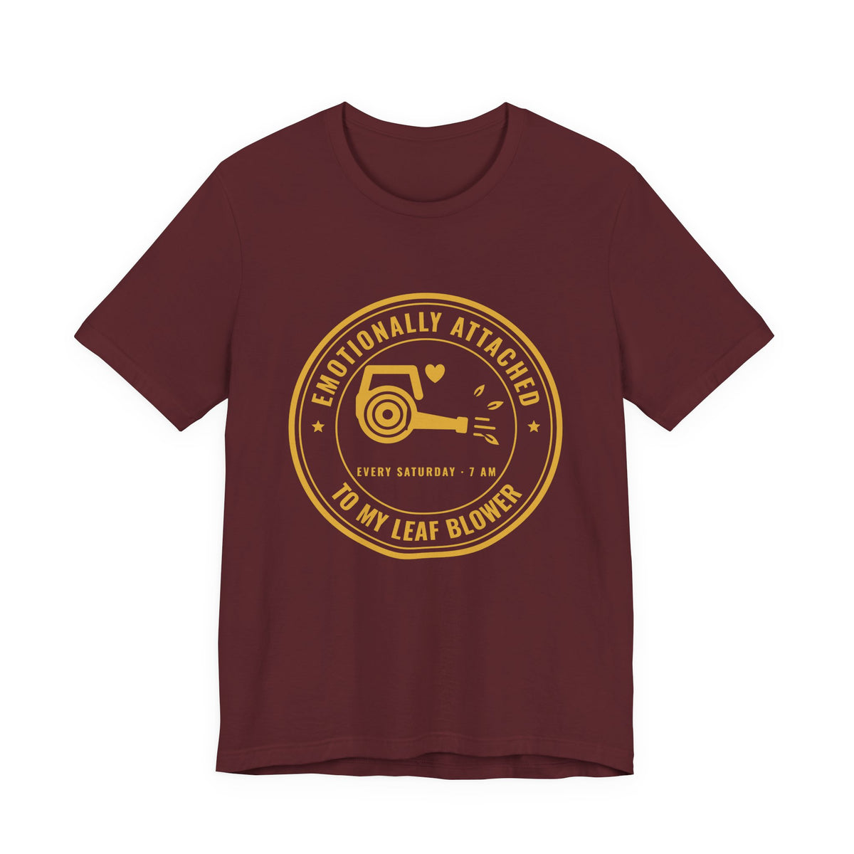 Emotionally Attached to My Leaf Blower Tee (Gold Ink)