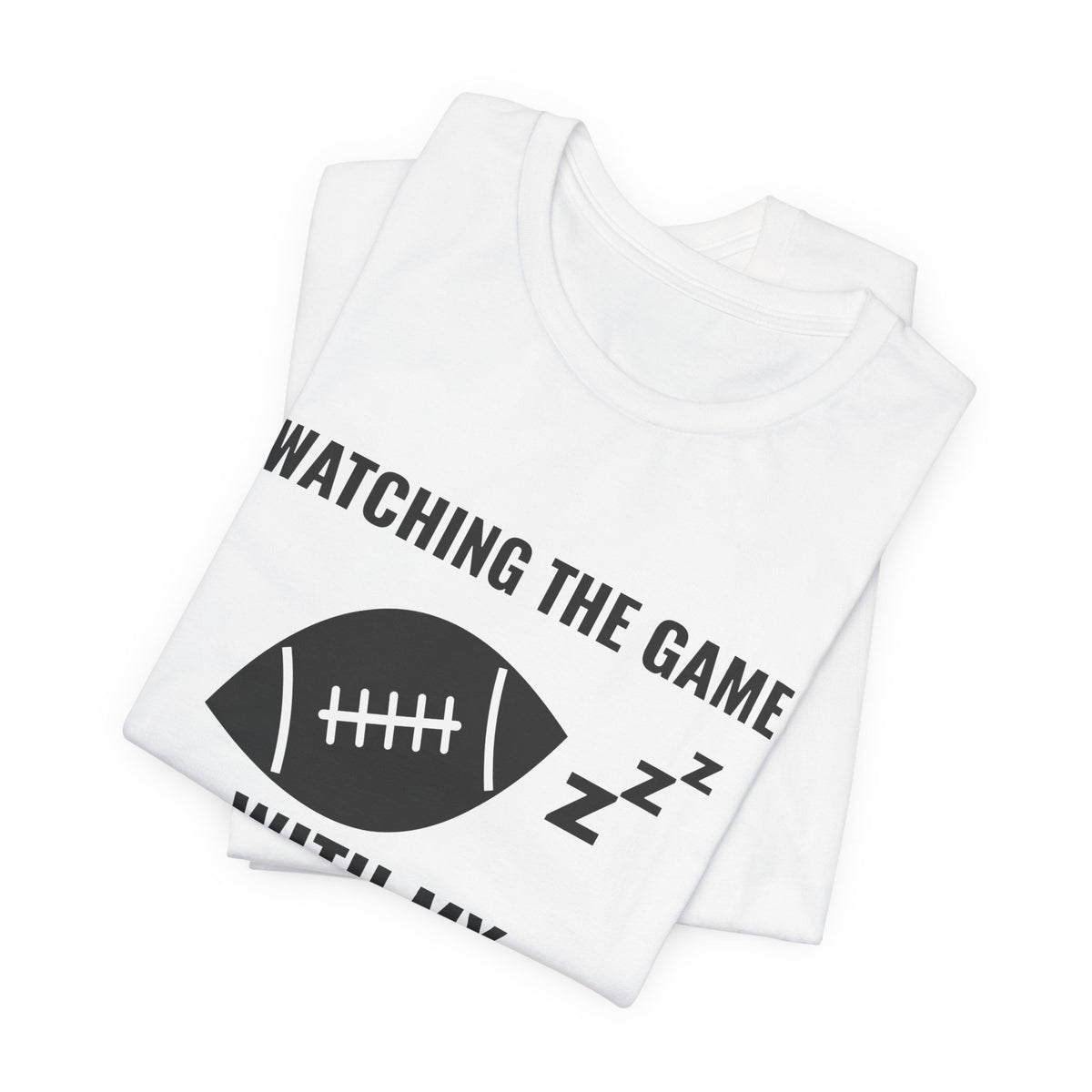 Watching the Game With My Eyes Closed Tee (Light)