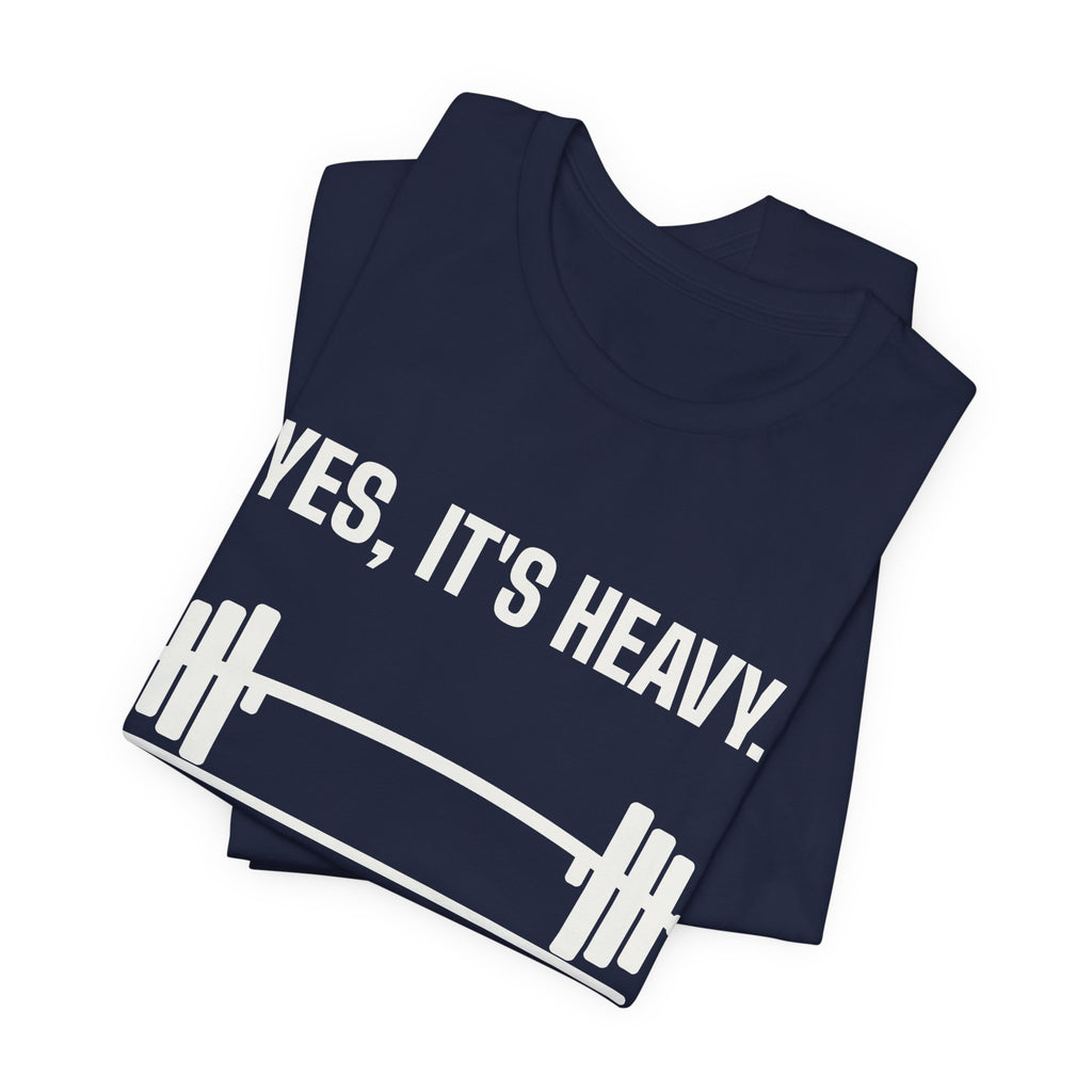 Yes, It's Heavy. No, My Back Is Fine Tee (Dark)