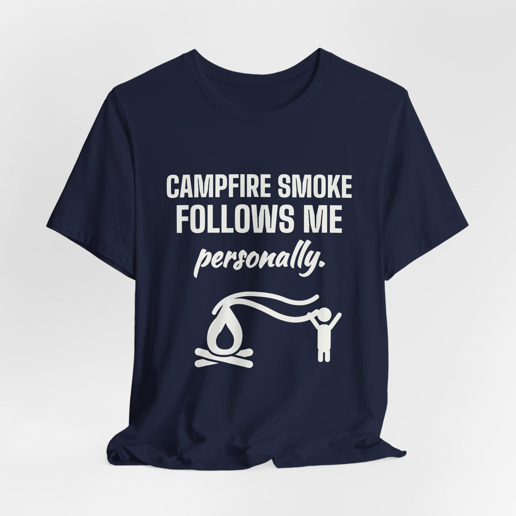 Campfire Smoke Follows Me Personally Tee (Dark)