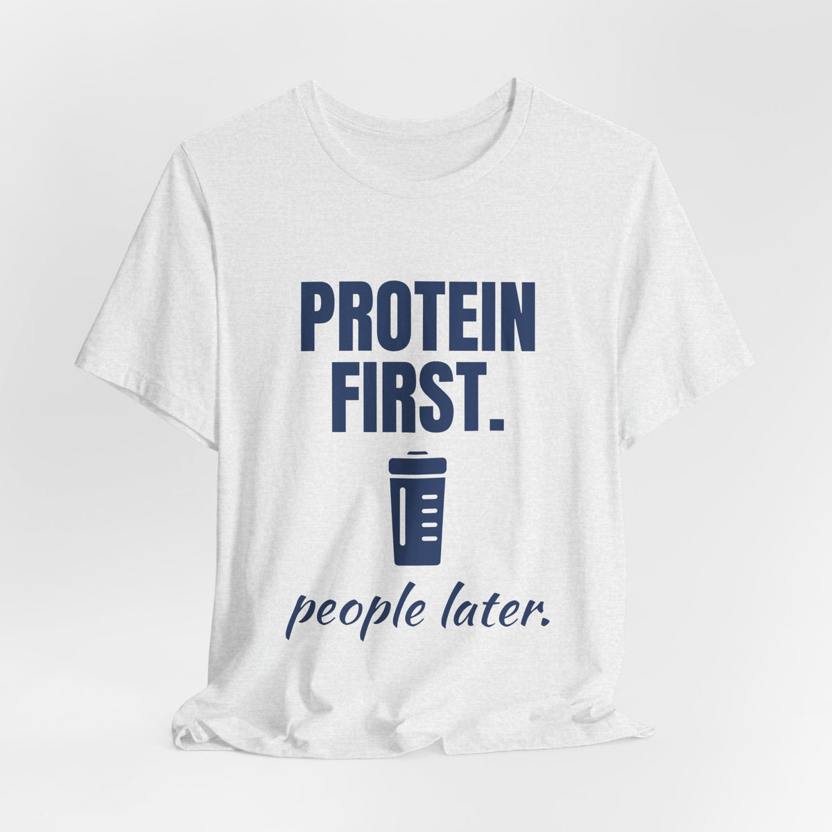 Protein First. People Later Tee (Navy Blue Ink)