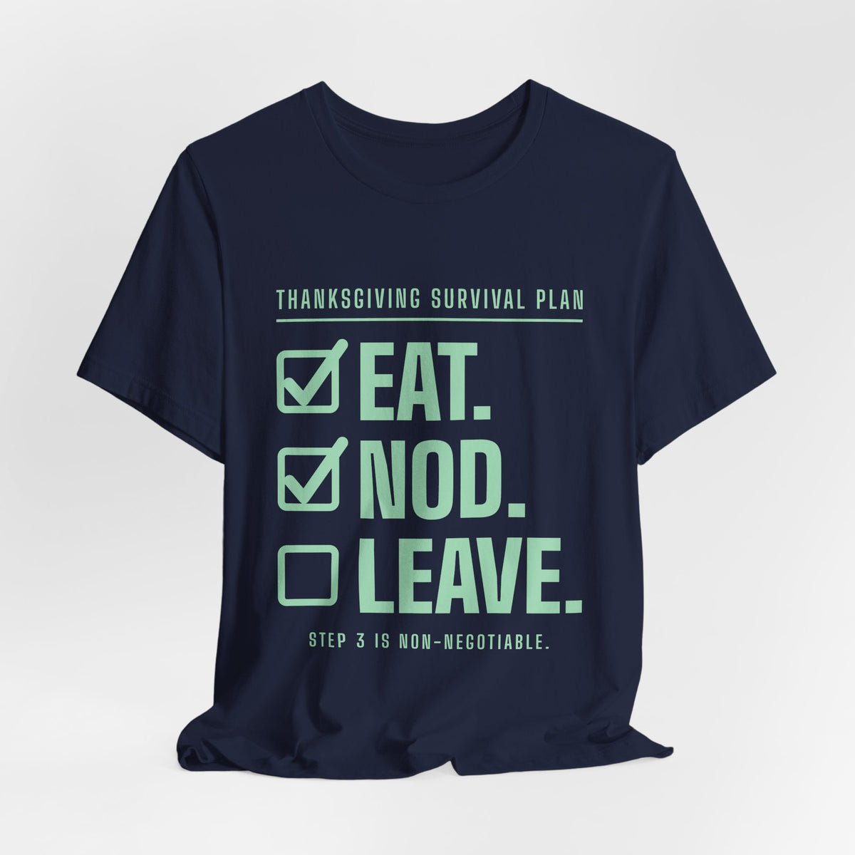 Eat. Nod. Leave. Tee (Mint Green Ink)