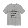 Holiday Attendance: Technically Present Tee (Light)