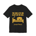 The Dog Lets Me Sleep on the Bed. Sometimes Tee (Gold)