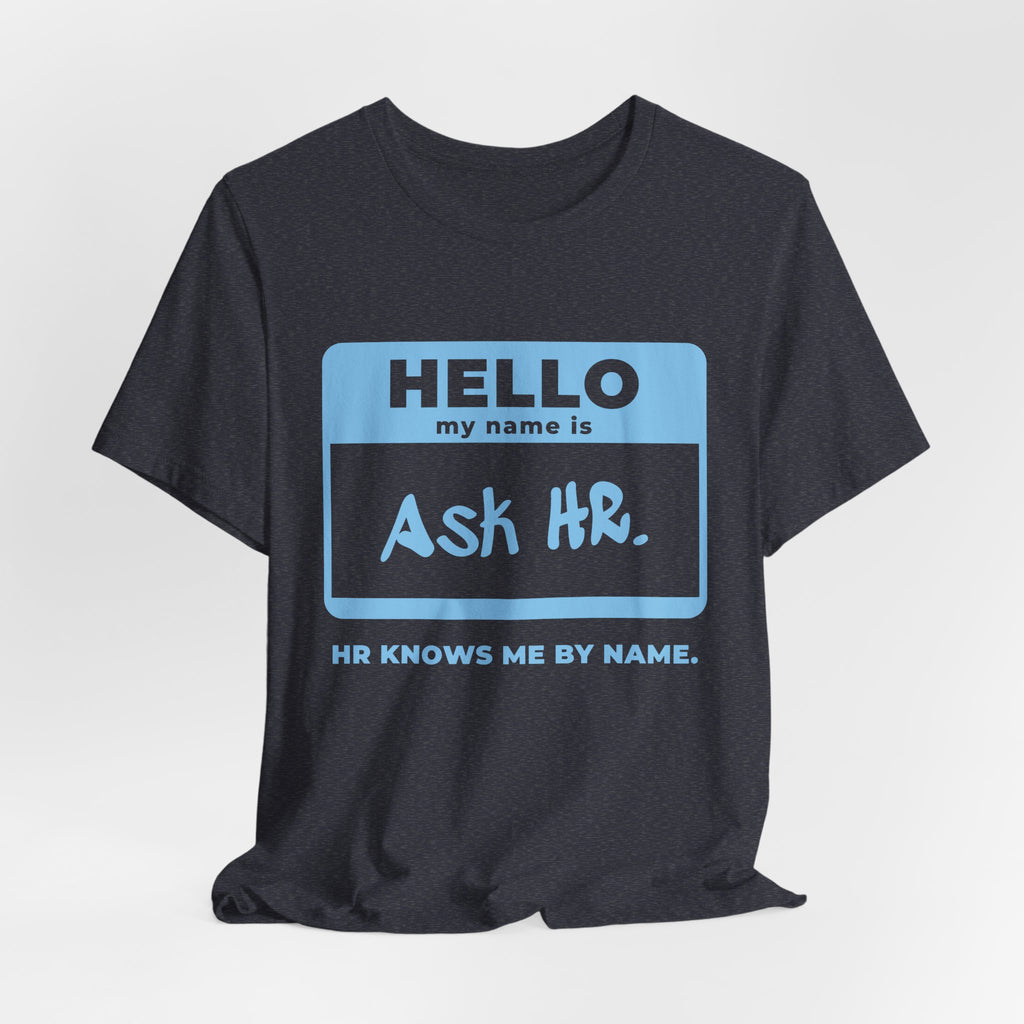HR Knows Me by Name Tee (Sky Blue Ink)