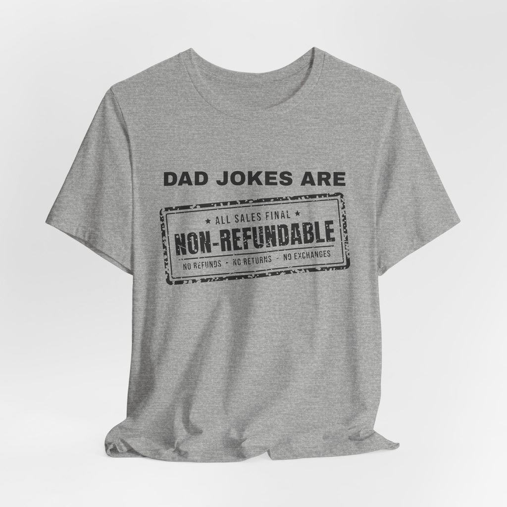 Dad Jokes Are Non-Refundable Tee (Light)