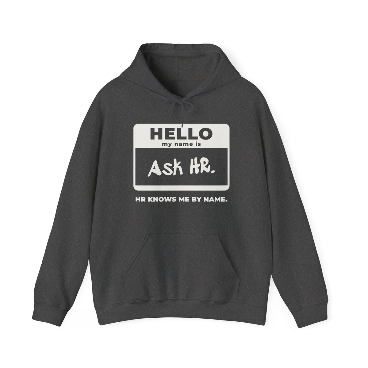 HR Knows Me by Name Hoodie (Dark)