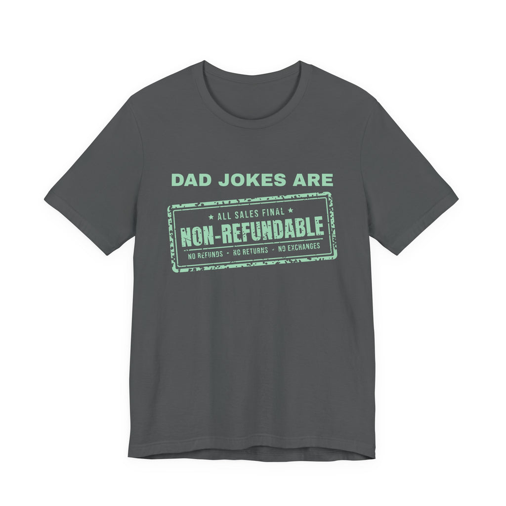 Dad Jokes Are Non-Refundable Tee (Mint Green Ink)