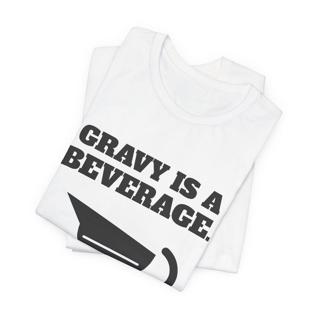 Gravy Is a Beverage Tee (Light)