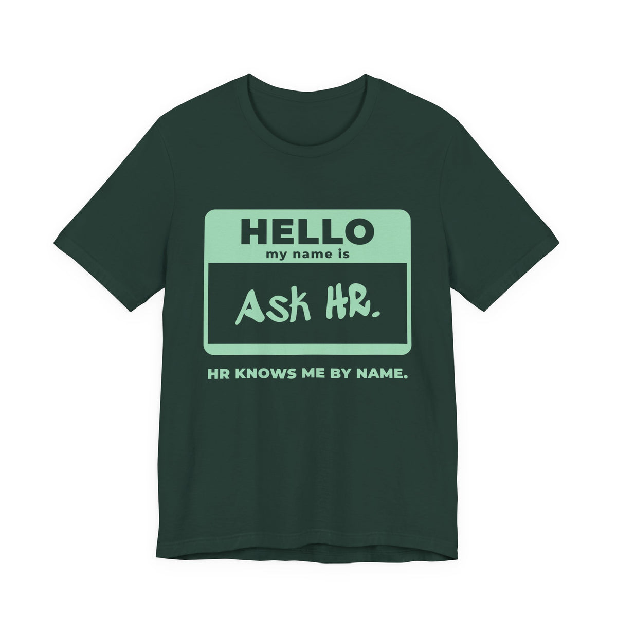 HR Knows Me by Name Tee (Mint Green Ink)