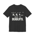 3, 2, 1... Back to Deadlifts Tee (Dark)