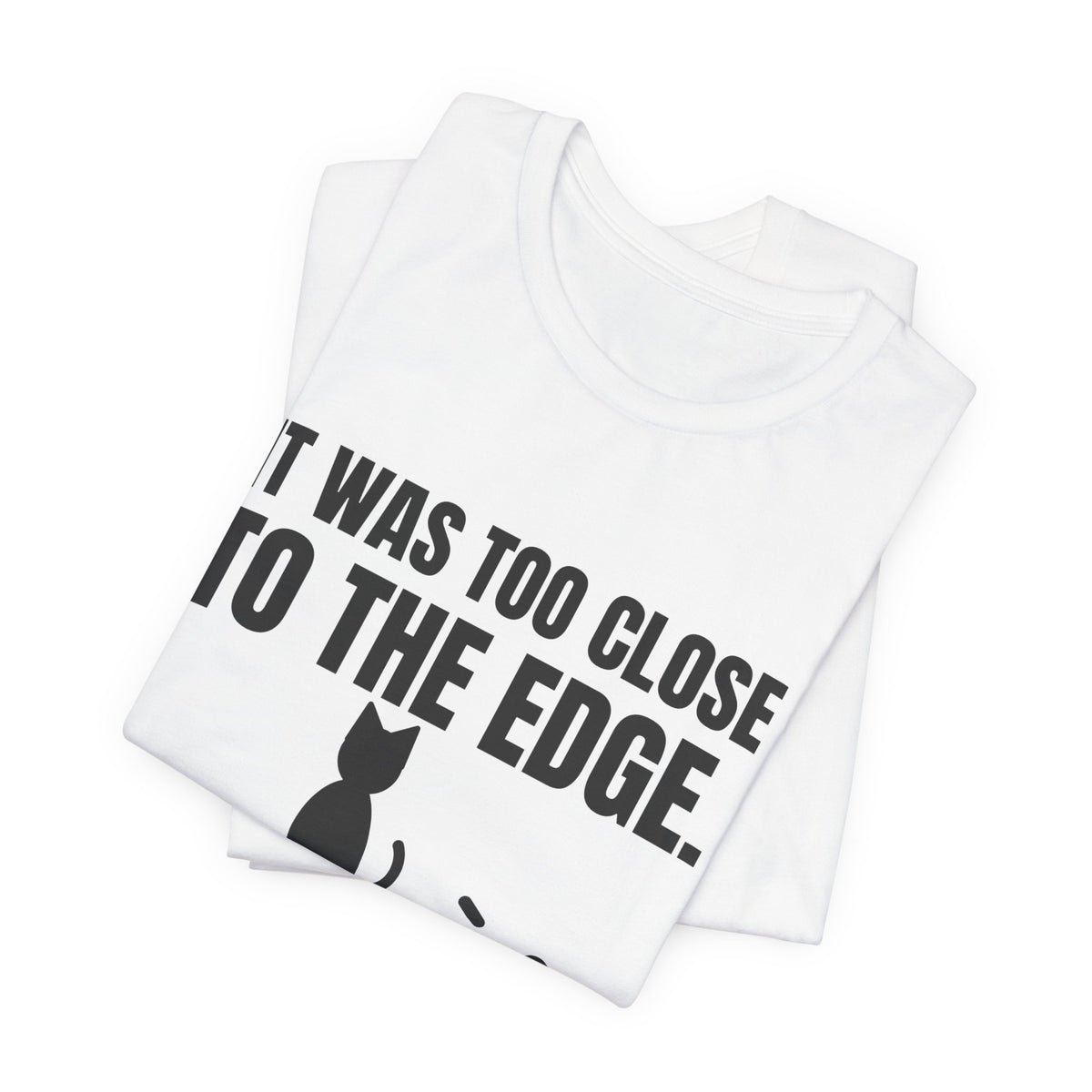 It Was Too Close to the Edge Tee (Light)