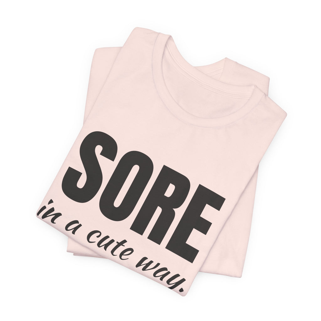 Sore in a Cute Way Tee (Light)
