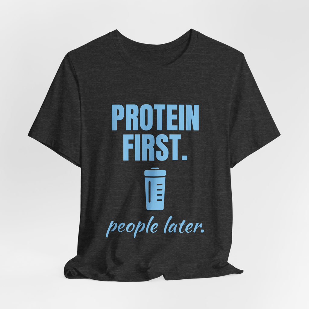 Protein First. People Later Tee (Sky Blue Ink)