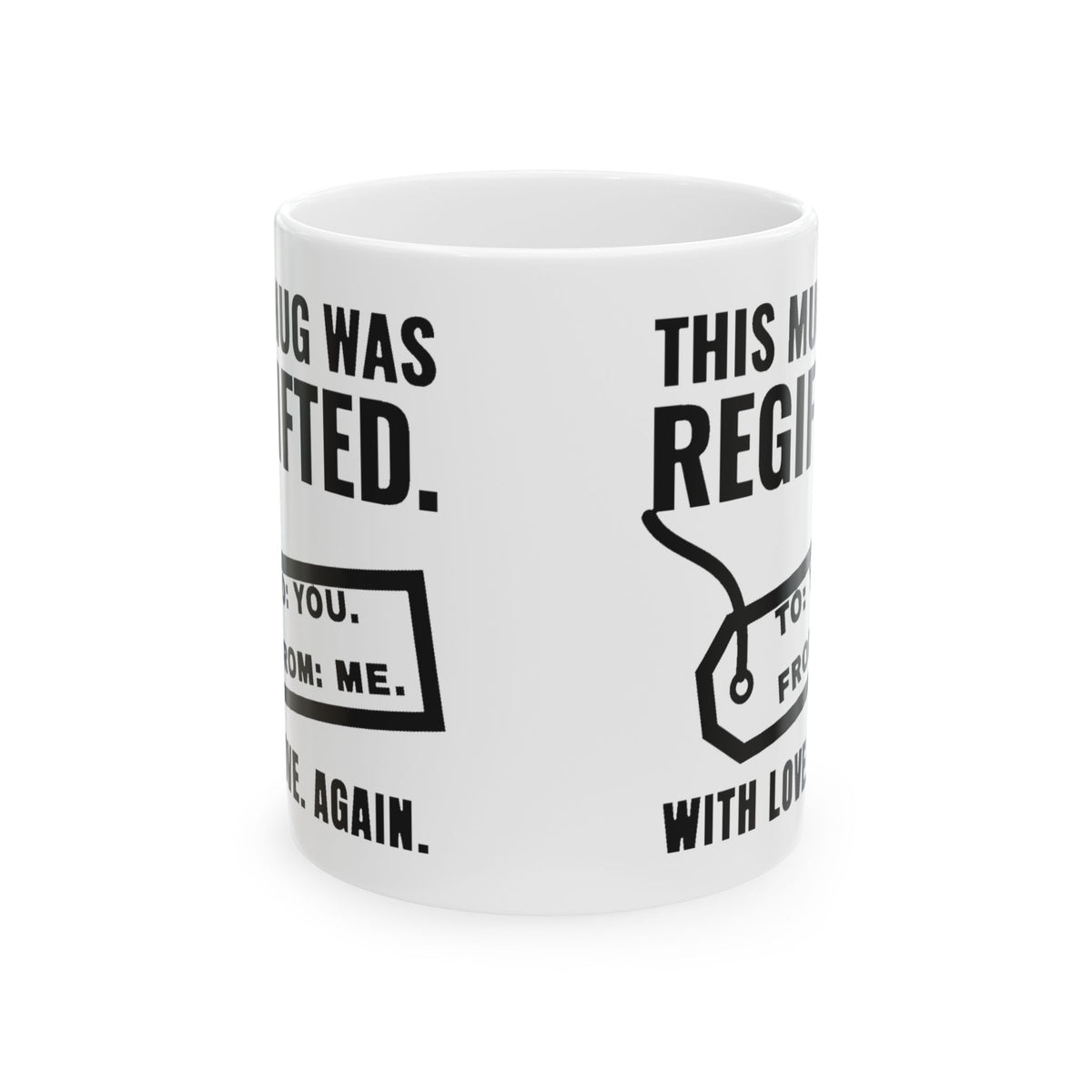 This Mug Was Regifted Coffee Mug