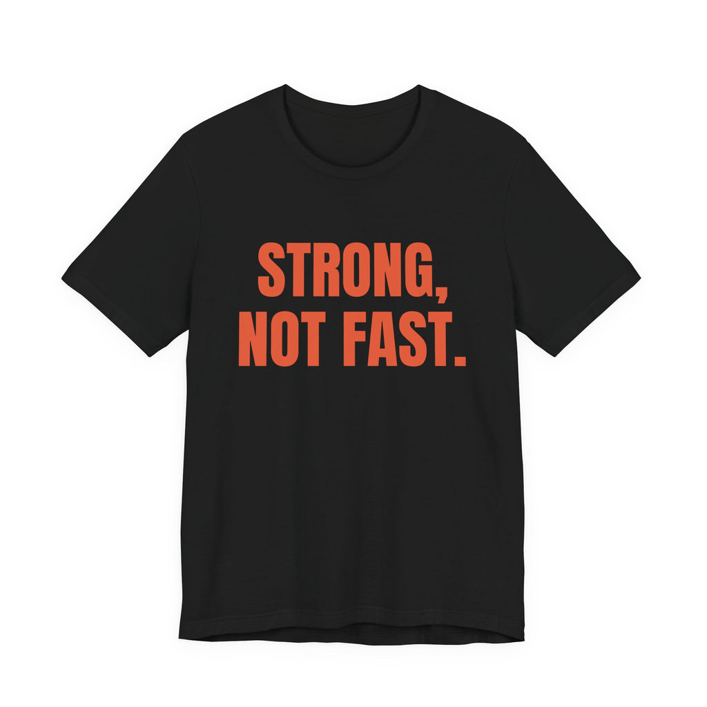 Strong, Not Fast Tee (Orange)