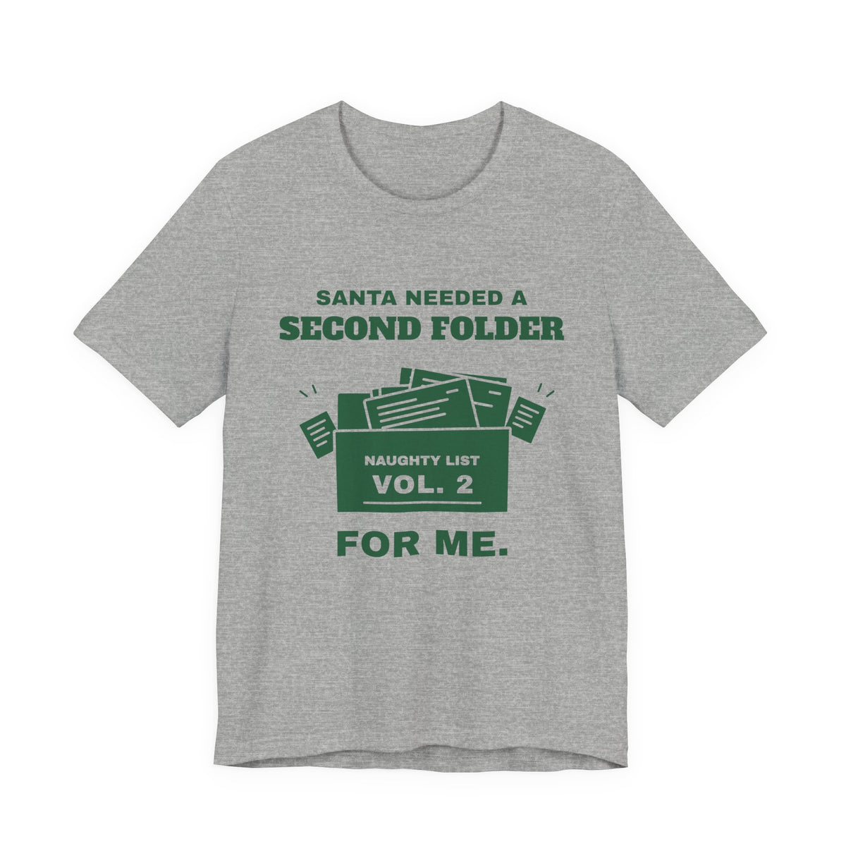 Santa Needed a Second Folder for Me Tee (Forest Green Ink)