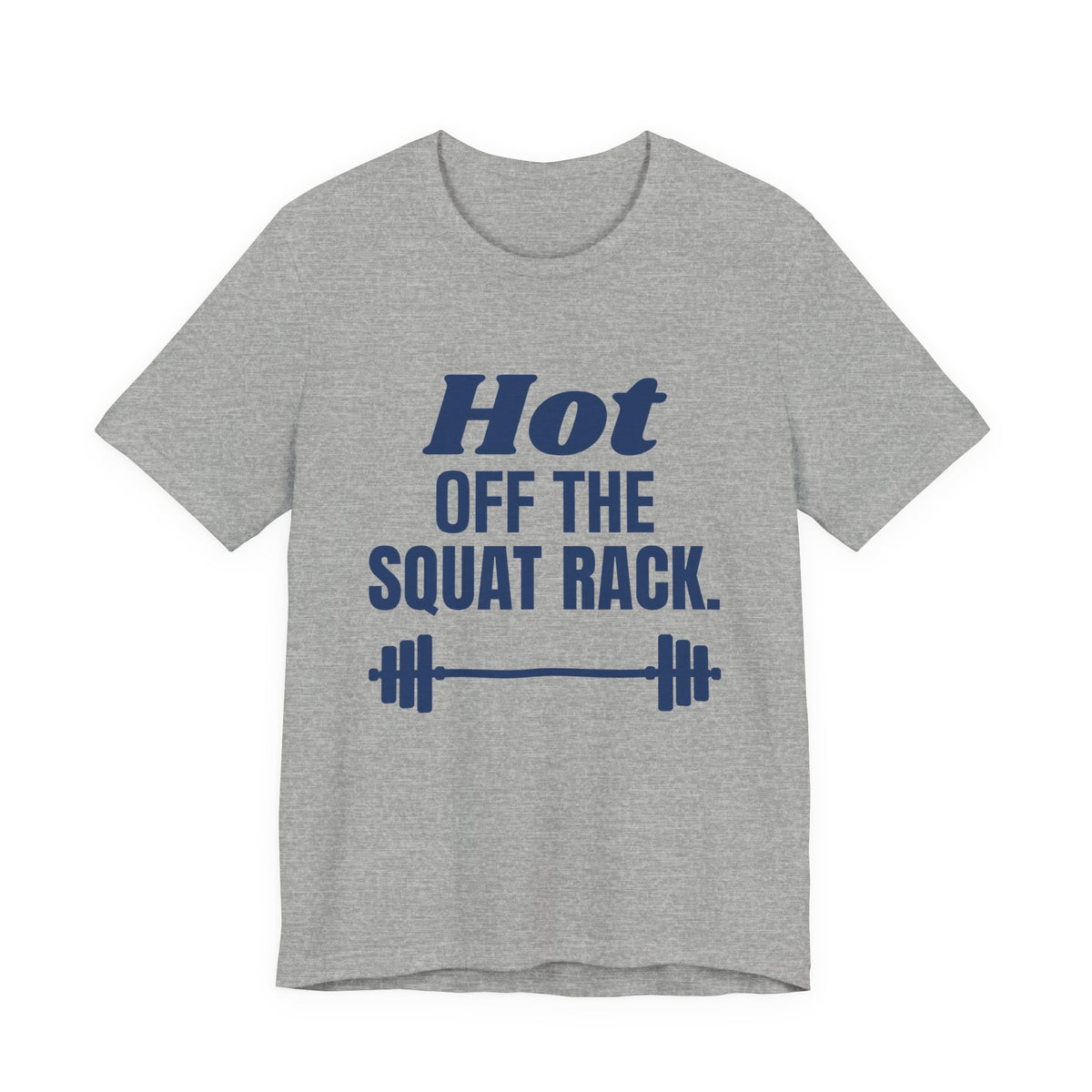 Hot Off the Squat Rack Tee (Navy Blue Ink)