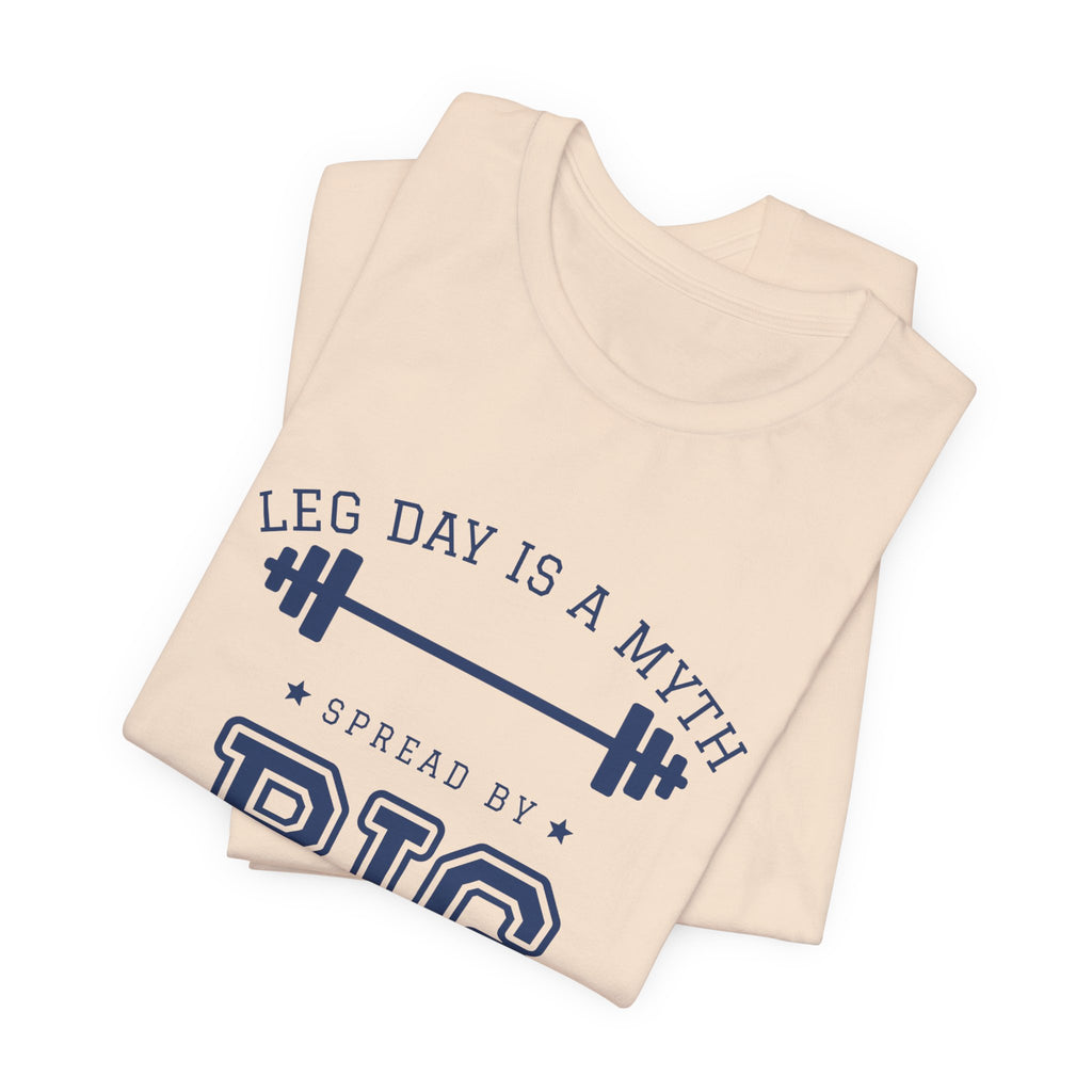 Leg Day Is a Myth Spread by Big Squat Tee (Navy Blue Ink)
