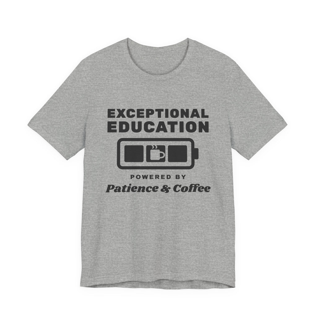 Exceptional Education: Powered by Patience & Coffee Tee (Light)