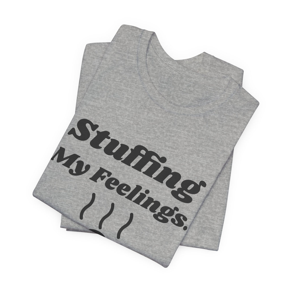 Stuffing My Feelings Tee (Light)