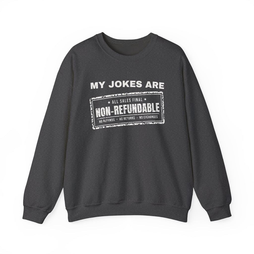 My Jokes Are Non-Refundable Crewneck Sweatshirt (Dark)
