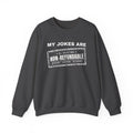 My Jokes Are Non-Refundable Crewneck Sweatshirt (Dark)