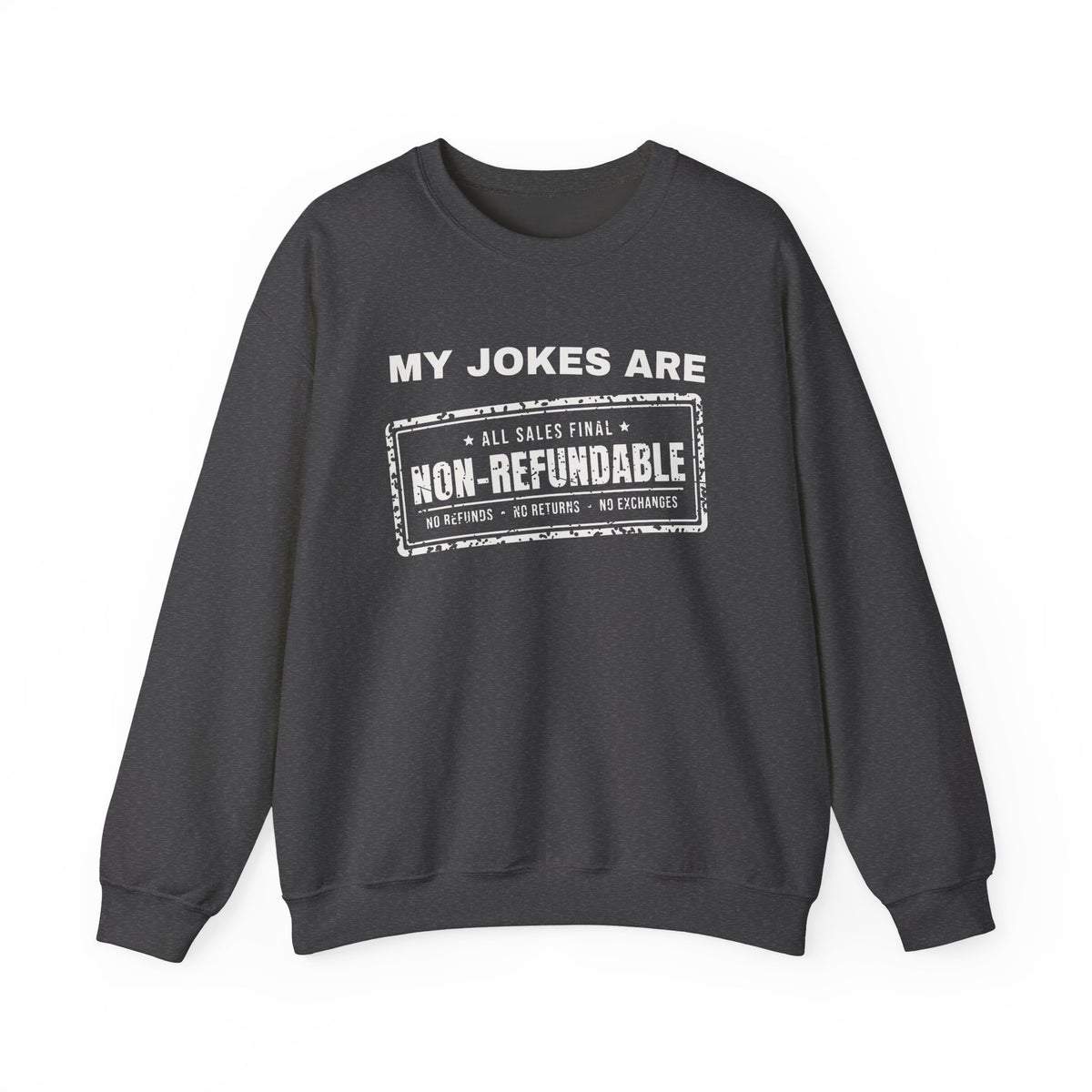 My Jokes Are Non-Refundable Crewneck Sweatshirt (Dark)