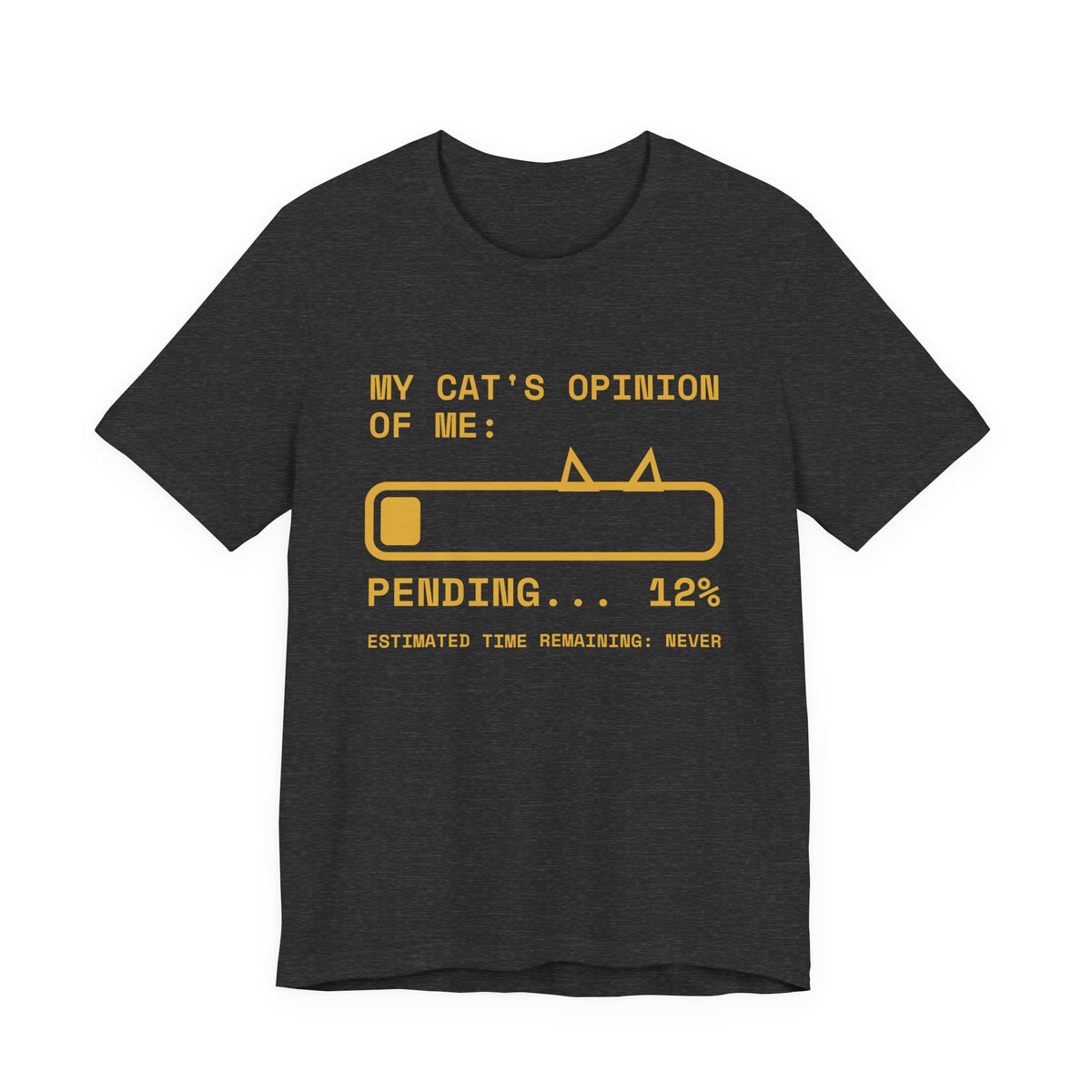 My Cat's Opinion of Me: Pending Tee (Gold Ink)
