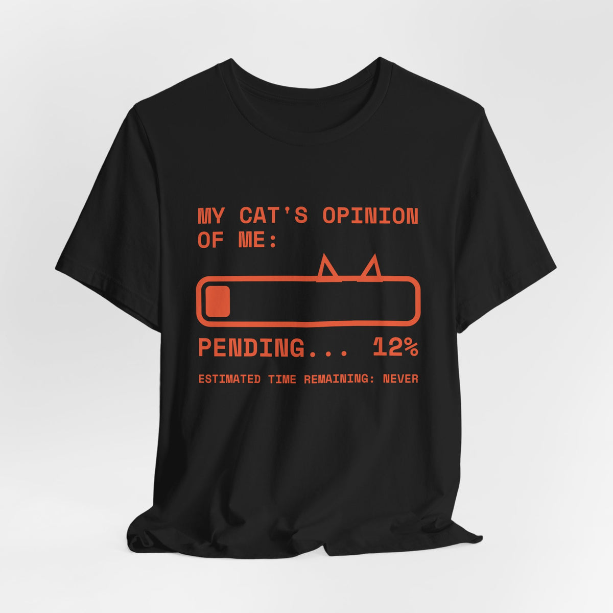 My Cat's Opinion of Me: Pending Tee (Orange Ink)