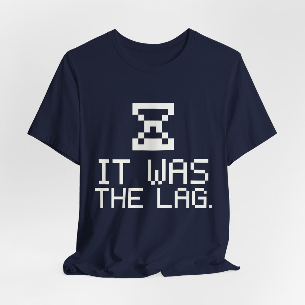 It Was the Lag Tee (Dark)