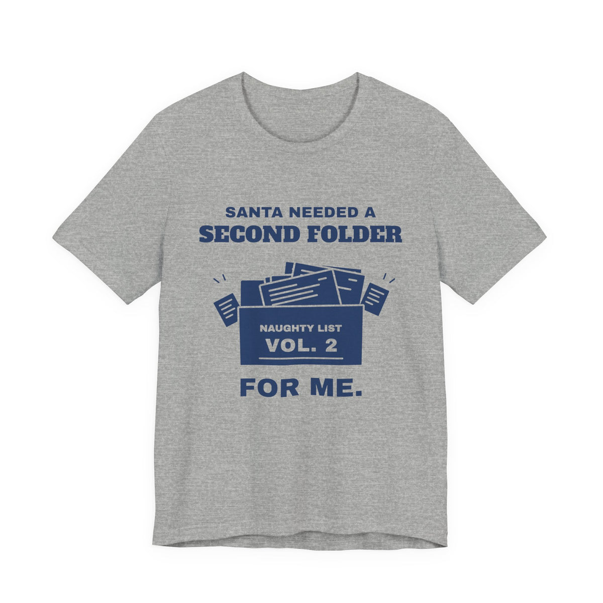 Santa Needed a Second Folder for Me Tee (Navy Blue Ink)