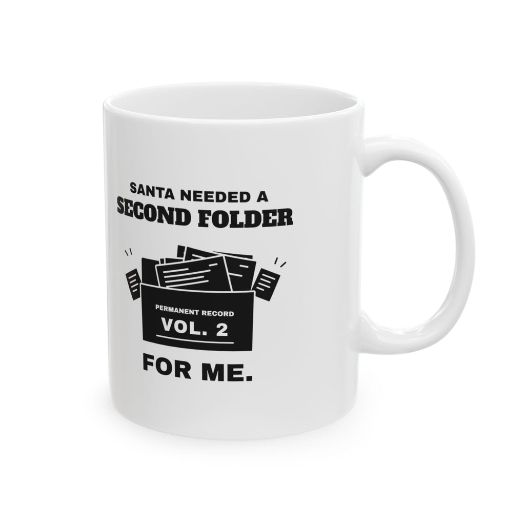 Santa Needed a Second Folder for Me Mug