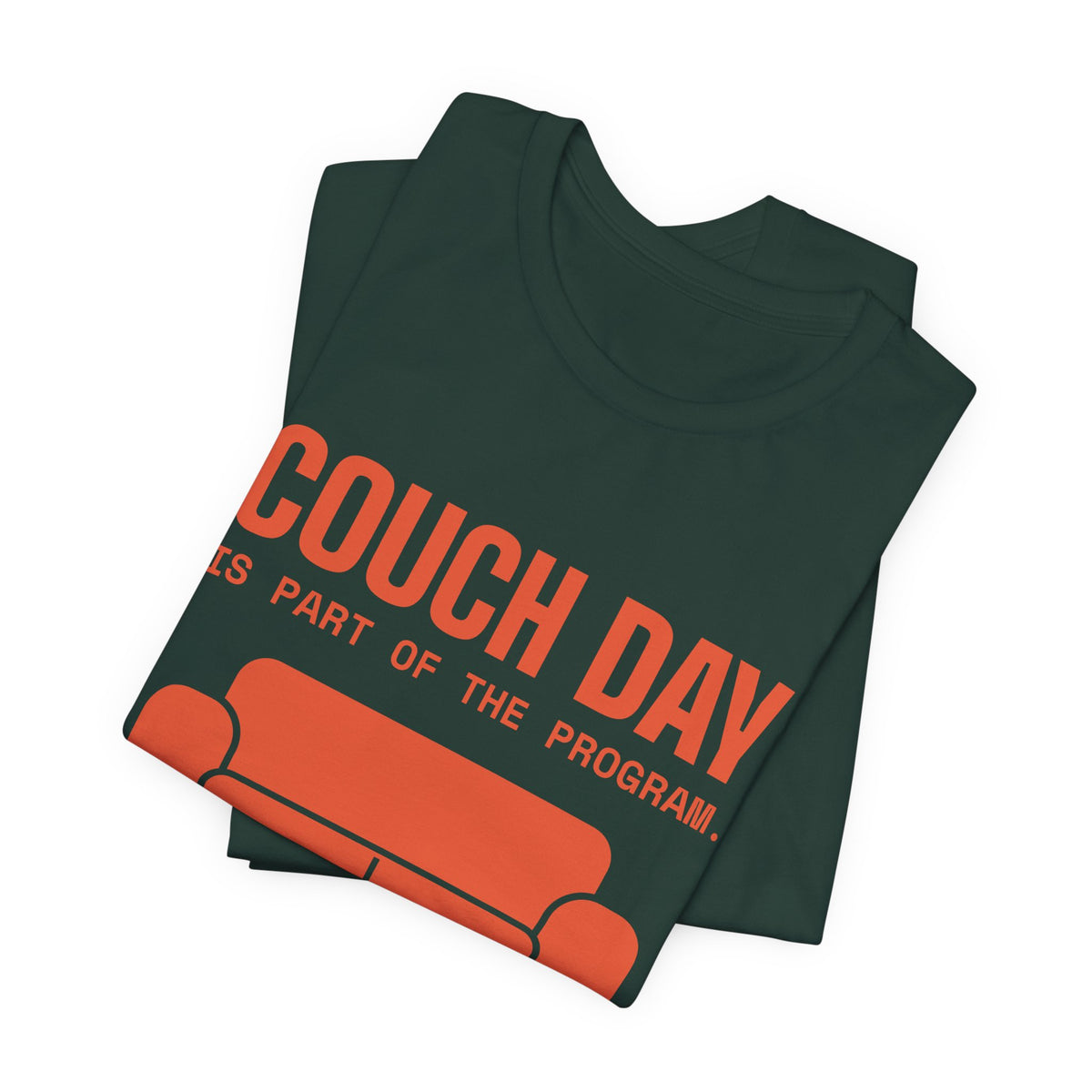 Couch Day Is Part of the Program Tee (Orange)